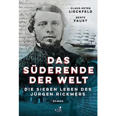 Abbildung von Das Süderende der Welt: Die sieben Leben des Jürgen Rickmers