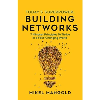 Abbildung von Today&#039;s Superpower Building Networks: 7 Mindset Principles to Thrive in a Fast Changing World