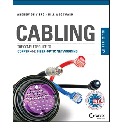 Abbildung von Cabling: The Complete Guide to Copper and Fiber Optic Networking