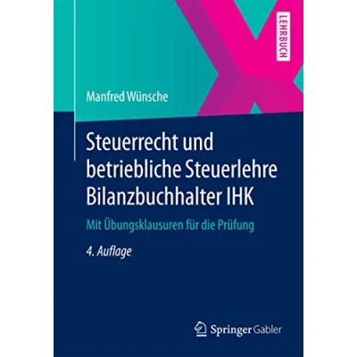 Abbildung von Steuerrecht und betriebliche Steuerlehre Bilanzbuchhalter IHK: Mit Übungsklausuren für die Prüfung
