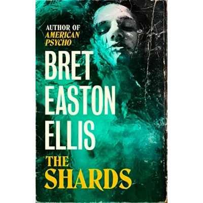 Abbildung von the Shards: Bret Easton Ellis. Sunday Times Bestselling New Novel from Author of AMERICAN PSYCHO