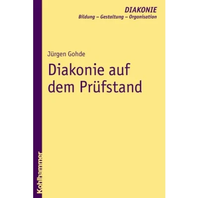 Abbildung von Diakonie auf dem Prüfstand (DIAKONIE / Bildung Gestaltung Organisation, Band 1)