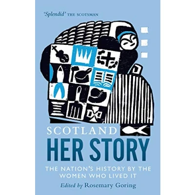 Abbildung von Scotland: Her Story: the Nation&#039;s History by Women Who Lived It: Nation’s It