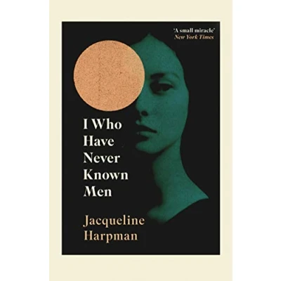 Abbildung von I Who Have Never Known Men: Discover the haunting, heart breaking post apocalyptic tale (Vintage Classics)