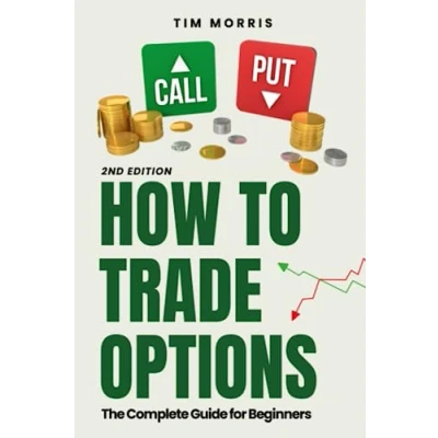 Abbildung von How to Trade Options: The Complete Guide for Beginners (Options Trading Crash Course Book 2024)