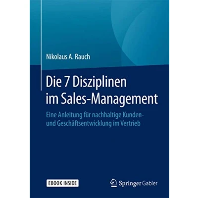 Abbildung von Die 7 Disziplinen im Sales Management: Eine Anleitung für nachhaltige Kunden und Geschäftsentwicklung Vertrieb