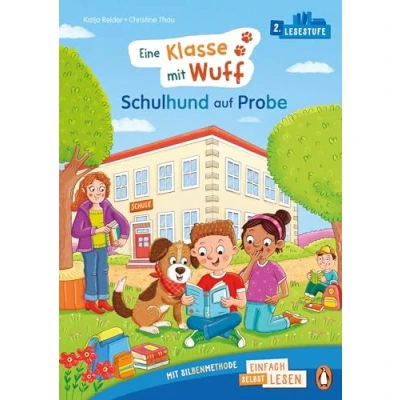 Abbildung von Penguin JUNIOR Einfach selbst lesen: Eine Klasse mit Wuff Schulhund auf Probe (Lesestufe 2): Erstlesebuch Silbenmethode für die 1. Klasse. 2. Lesestufe Kinder ab 6 Jahren
