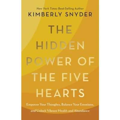 Abbildung von the Hidden Power of Five Hearts: Empower Your Thoughts, Balance Emotions, and Unlock Vibrant Health Abundance