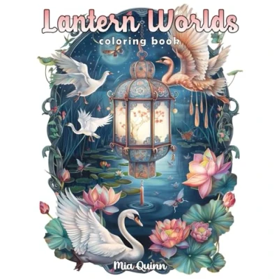 Abbildung von Lantern Worlds Coloring Book: Grayscale Animal &amp; Nature Lanterns Designs for Adults Stress Relief and Relaxation (Magic Books, Band 18)