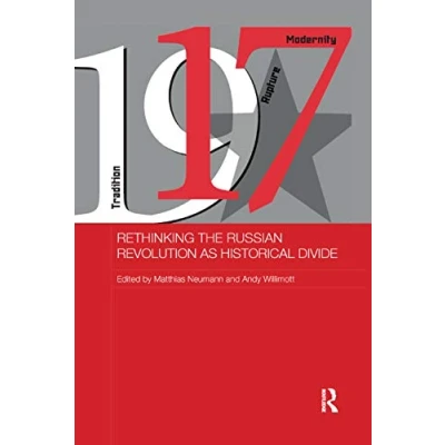Abbildung von Rethinking the Russian Revolution as Historical Divide (Basees/Routledge Series on and East European Studies, 116, Band 116)