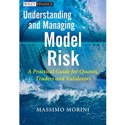 Abbildung von Understanding and Managing Model Risk: A Practical Guide for Quants, Traders Validators (Wiley Finance)