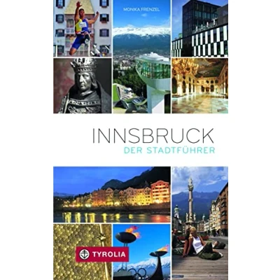 Abbildung von Innsbruck. Der Stadtführer: ideale Reisebegleiter durch Innsbruck und seine Umgebung in 6., aktualisierter Auflage