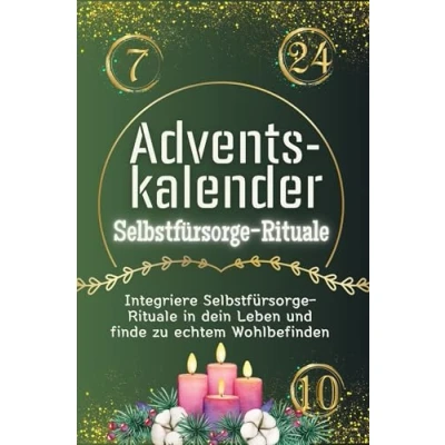 Abbildung von Adventskalender Selbstfürsorge Rituale Das perfekte Geschenk für Frauen und Männer 2024: Integriere in dein Leben finde zu echtem Wohlbefinden