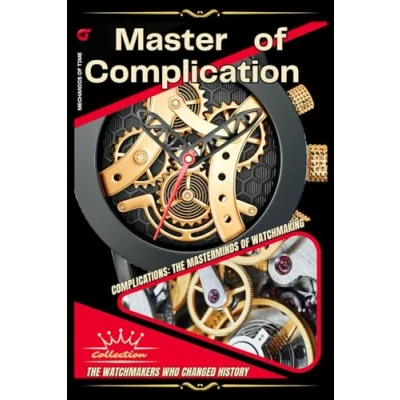 Abbildung von Master of Complication: The Art and Science Watchmaking (The World Watches)