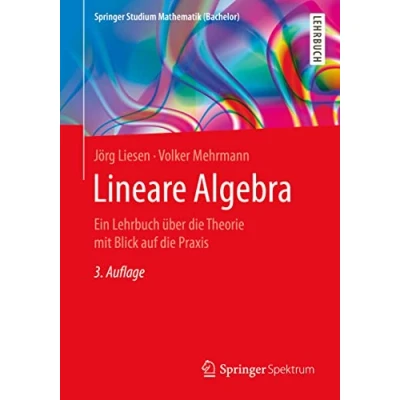 Abbildung von Lineare Algebra: Ein Lehrbuch über die Theorie mit Blick auf Praxis (Springer Studium Mathematik (Bachelor))