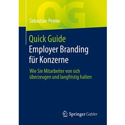 Abbildung von Quick Guide Employer Branding für Konzerne: Wie Sie Mitarbeiter von sich überzeugen und langfristig halten