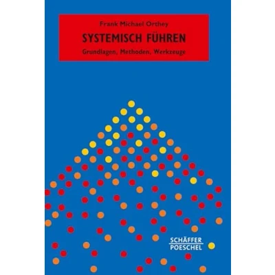Abbildung von Systemisch Führen: Grundlagen, Methoden, Werkzeuge (Systemisches Management)