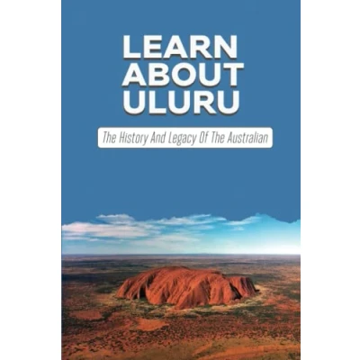 Abbildung von Learn About Uluru: The History And Legacy Of Australian
