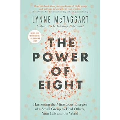 Abbildung von the Power of Eight: Harnessing Miraculous Energies a Small Group to Heal Others, Your Life and World