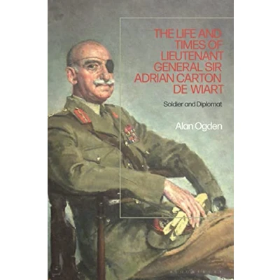 Abbildung von The Life and Times of Lieutenant General Adrian Carton de Wiart: Soldier Diplomat
