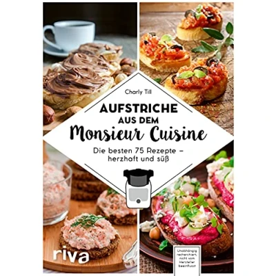 Abbildung von Aufstriche aus dem Monsieur Cuisine: Die besten 75 Rezepte herzhaft und süß. Selbstgemachte Aufstriche: vegan, vegetarisch, mit Fleisch, Low Carb ... (Kochen Cuisine, Band 4)