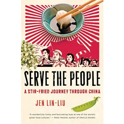 Abbildung von Serve The People Pa: A Stir Fried Journey Through China