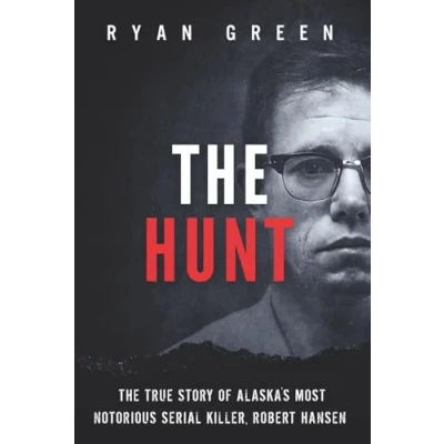 Abbildung von The Hunt: True Story of Alaska&#039;s Most Notorious Serial Killer, Robert Hansen (True Crime)