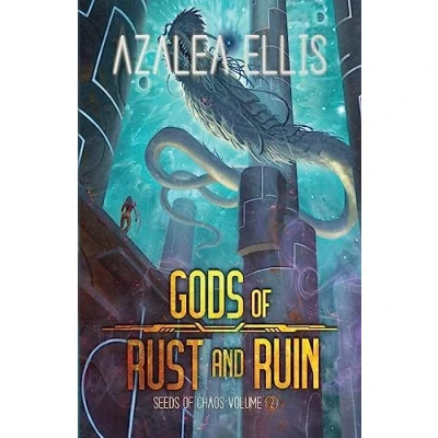 Abbildung von Gods of Rust and Ruin (Seeds Chaos, Band 2)