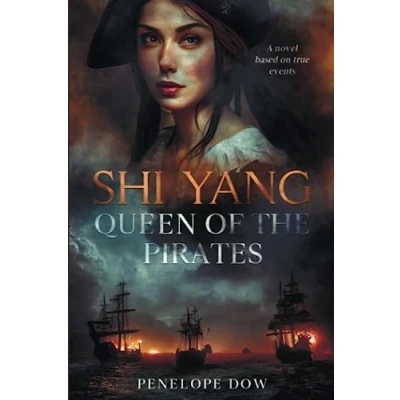 Abbildung von Shi Yang Queen of the Pirates: A novel based on true events