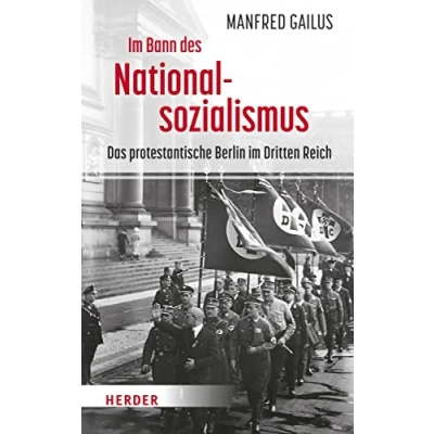 Abbildung von im Bann des Nationalsozialismus: Das protestantische Berlin Dritten Reich