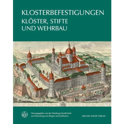 Abbildung von Klosterbefestigungen: Klöster, Stifte und Wehrbau (Forschungen zu Burgen Schlössern)