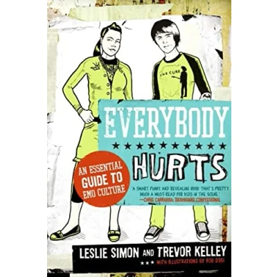 Abbildung von Everybody Hurts: An Essential Guide to Emo Culture