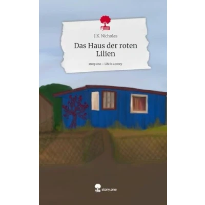 Abbildung von Das Haus der roten Lilien. Life is a Story story.one