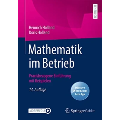 Abbildung von Mathematik im Betrieb: Praxisbezogene Einführung mit Beispielen