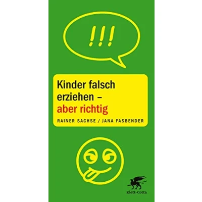 Abbildung von Kinder falsch erziehen aber richtig