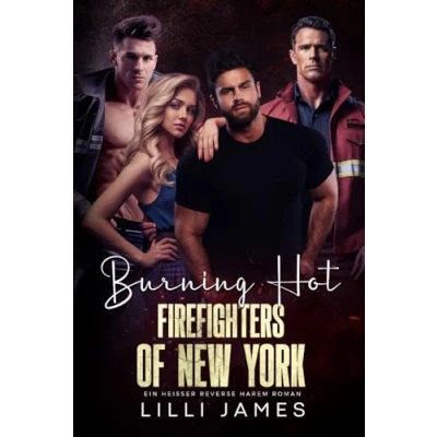 Abbildung von Burning Hot Firefighters of New York: Ein heißer Reverse Harem Roman (Hot Lovestories, Band 1)