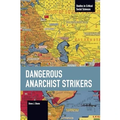 Abbildung von Dangerous Anarchist Strikers (Studies in Critical Social Sciences)