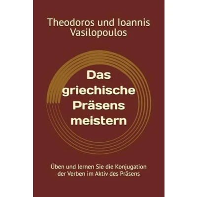 Abbildung von Das griechische Präsens meistern: Üben und lernen Sie die Konjugation der Verben im Aktiv des