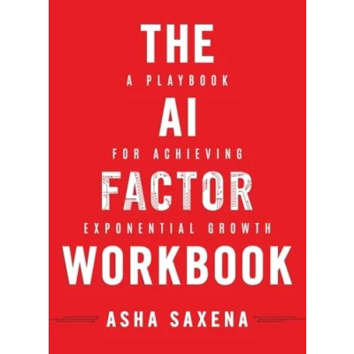 Abbildung von The AI Factor Workbook: A Playbook for Achieving Exponential Growth