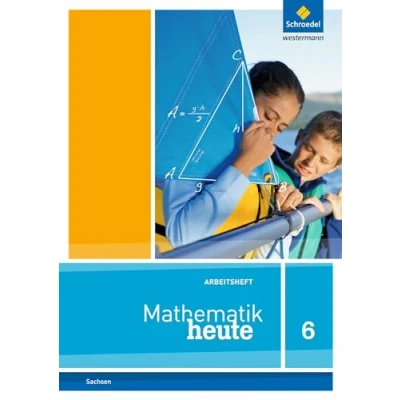 Abbildung von Mathematik heute Ausgabe 2012 für Sachsen: Arbeitsheft 6