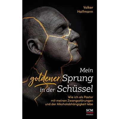 Abbildung von Mein goldener Sprung in der Schüssel: Wie ich als Pastor mit meinen Zwangsstörungen und Alkoholabhängigkeit lebe
