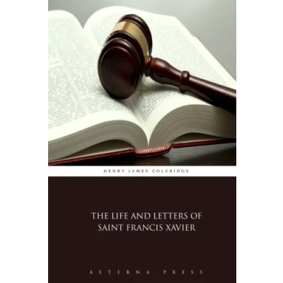 Abbildung von The Life and Letters of Saint Francis Xavier