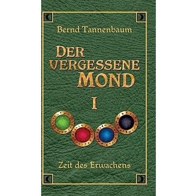 Abbildung von Der vergessene Mond Bd I: Band I Zeit des Erwachens