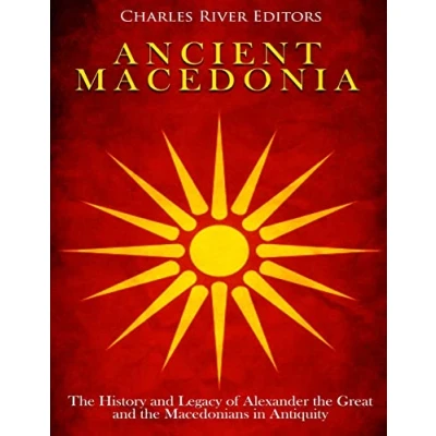 Abbildung von Ancient Macedonia: the History and Legacy of Alexander Great Macedonians in Antiquity