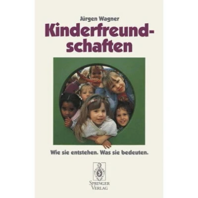 Abbildung von Kinderfreundschaften: Wie sie entstehen Was bedeuten (German Edition)