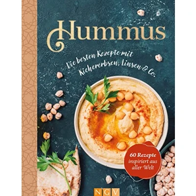 Abbildung von Hummus. Die besten Rezepte mit Kichererbsen, Linsen &amp; Co.: 60 inspiriert aus aller Welt