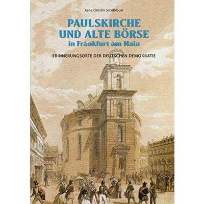 Abbildung von Paulskirche und Alte Börse in Frankfurt am Main: Erinnerungsorte der deutschen Demokratie