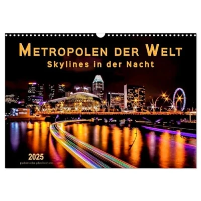 Abbildung von Metropolen der Welt Skylines in Nacht (Wandkalender 2025 DIN A3 quer), CALVENDO Monatskalender