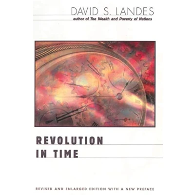 Abbildung von Revolution in Time: Clocks and the Making of Modern World, Revised Enlarged Edition