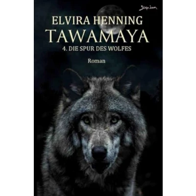 Abbildung von Tawamaya 4. Die Spur des Wolfes: Ein historischer Roman: Roman.DE